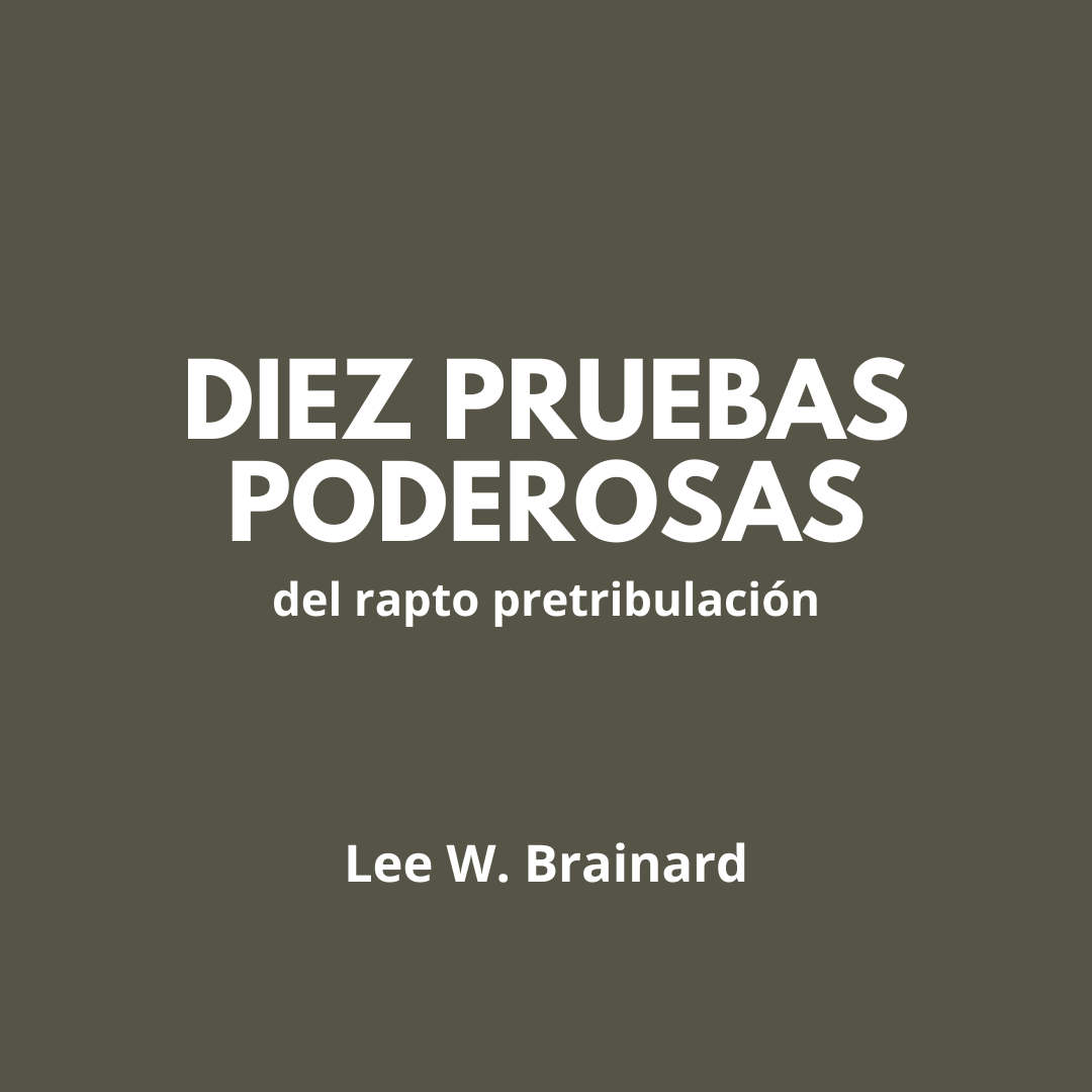 Diez Pruebas Poderosas del Rapto Pretribulación