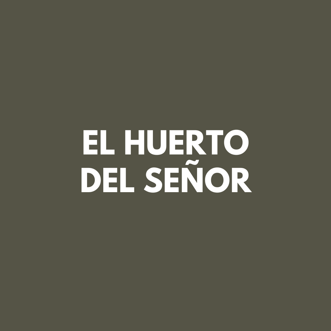 El Huerto del Señor