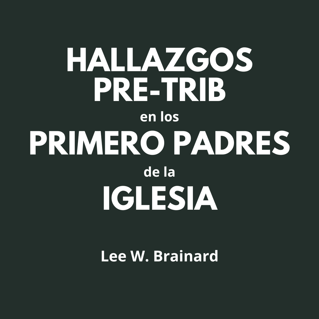 Hallazgos Pretribulación en los Primeros Padres de la Iglesia