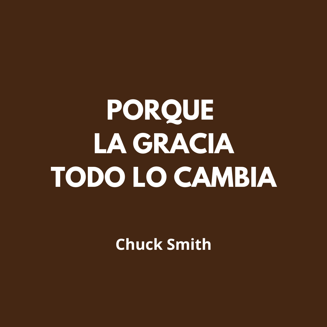 Porque la Gracia todo lo Cambia